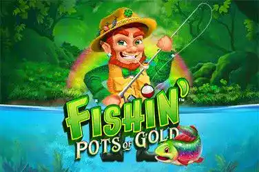 FISHIN' POTS OF GOLD?v=6.0